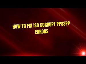 How to Fix ISO Corrupt PPSSPP Errors