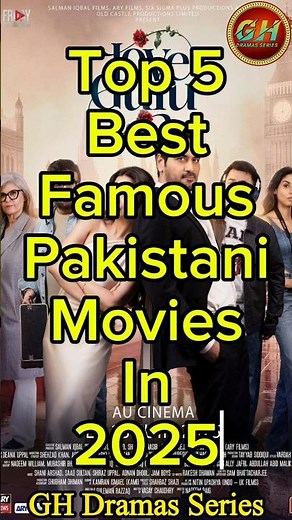 Top 5 Best Most Famous Pakistani Movies 2025 | Pakistani Movies 2025 | GH Dramas Series