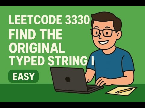 LeetCode 3330 | Find the Original Typed String I [easy]