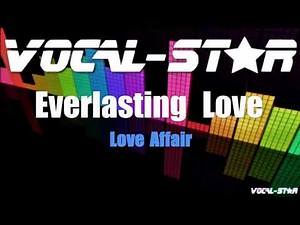 Love Affair - Everlasting Love (Karaoke Version) with Lyrics HD Vocal-Star Karaoke