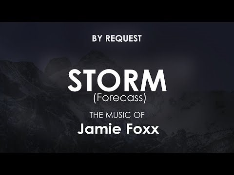 Storm (Forecass) | Jamie Foxx