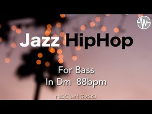 Jazz Hip Hop Jam For【Bass】D minor 88bpm No Bass BackingTrack