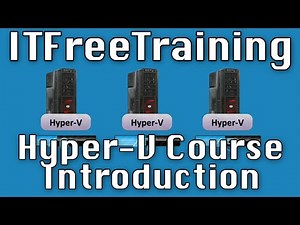 Hyper-V Course Introduction