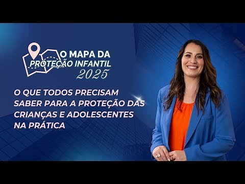 Aula 01 - O que todos precisam saber para a proteção das crianças e adolescentes na prática
