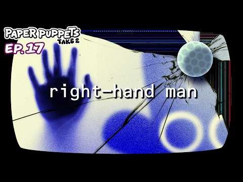 Paper Puppets Take 2 - Ep. 17: Right-Hand Man