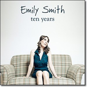 Emily Smith - Ten Years
