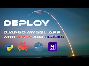 Deploy a Django Full Stack App with MySQL Backend using Aiven and Heroku