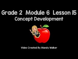Grade 2 Module 6 Lesson 15 Concept Development NEW