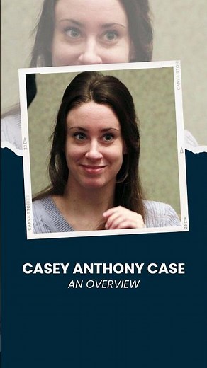 Casey Anthony Case - An Overview