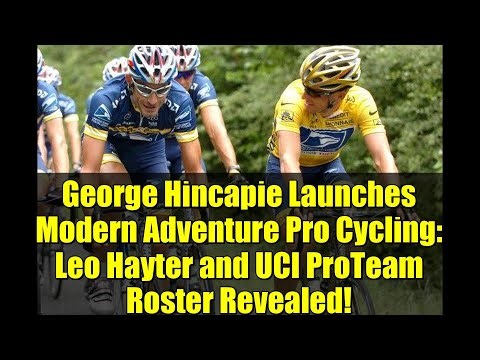 George Hincapie Launches Modern Adventure Pro Cycling: Leo Hayter and UCI ProTeam Roster Revealed!