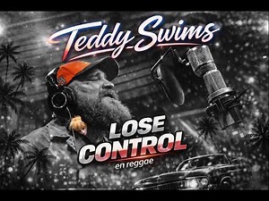 Teddy Swims - Lose Control 2026 (Reggae)