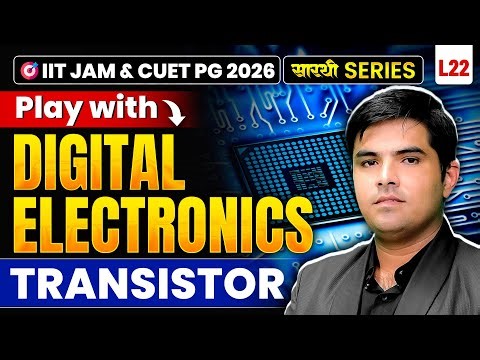 Transistor IIT JAM Physics | Digital Electronics | IIT JAM & CUET PG Physics 2026 | L-22 | IFAS