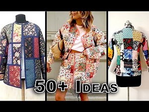 50+ Ideas to Make a Quilted Jacket | DIY Unique Jacket Ideas