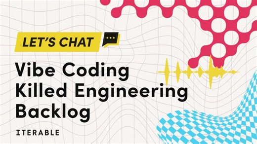 Let’s Chat: How Vibe Coding Is Killing the Engineering Backlog! | Iterable