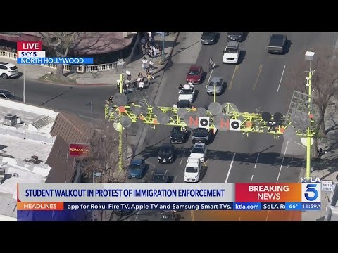 Students hold walkout in North Hollywood to protest immigration enforcement