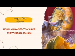 How i managed to carve the turban squash