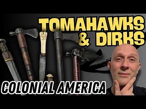 TOMAHAWKS & DIRKS in the Colonial Americas with ‪@ravensbeakforge1747‬