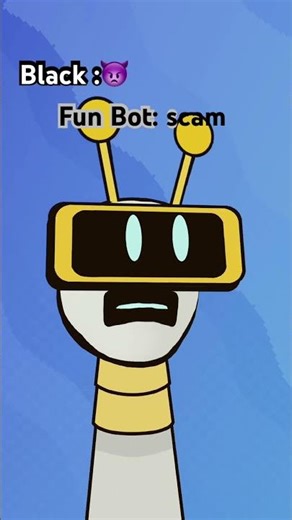 Black VS Fun Bot￼