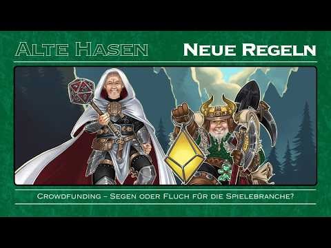 Alte Hasen Neue Regeln 017 ​Crowdfunding – Segen oder Fluch für die Spielebranche?