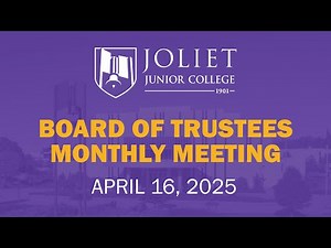 Joliet Junior College Board of Trustees Monthly Meeting - April 16, 2025