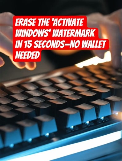 Erase the ‘Activate Windows’ Watermark in 15 Seconds—No Wallet Needed
