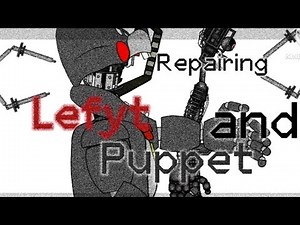 Repairing | Lefty and Puppet | Ep 10 |Fnaf | (DC2)