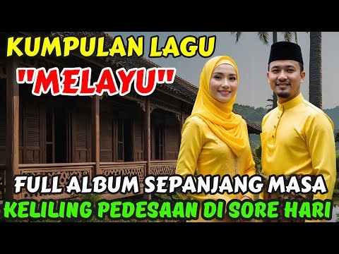 🎵 KUMPULAN LAGU MELAYU ‼️ FULL ALBUM SEPANJANG MASA @May_Journey