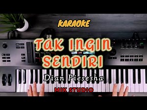 KARAOKE POP NOSTALGIA | TAK INGIN SENDIRI - DIAN PIESESHA | PANCE F PONDAAG | MIK STUDIO