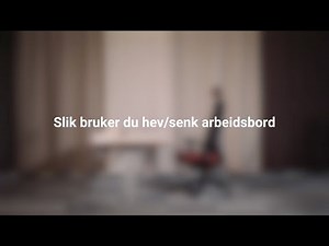 Brukerveiledning på hev/senk arbeidsbord