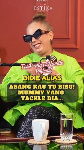 DIDIE ALIAS : ABANG KAU TU BISU, MUMMY YANG TACKLE DIA. #estikamedispa #tooprettytohandlepodcast #didiealias | Too Pretty To Handle Podcast
