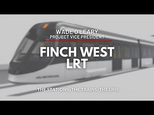 Toronto’s Finch West LRT, the trains, the stations, the line and more with Wade O'Leary, Project VP
