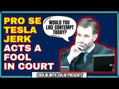 Pro Se Tesla Jerk Threatened With Contempt During Trial