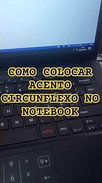 Como colocar acento circunflexo no notebook ( ^ )