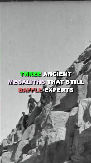 3 Ancient Megaliths That Still Baffle Experts