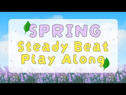 Spring Steady Beat Play Along