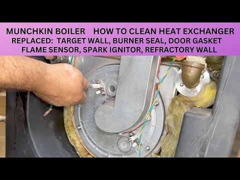 MUNCHKIN BOILER. HOW TO CLEAN HEAT EXCHANGER. REPLACED TARGET WALL, BURNER SEAL, DOOR GASKET ETC.