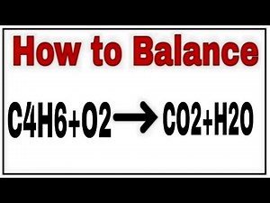 How to balance C4H6+O2=CO2+H2O|Chemical equation C4H6+O2=CO2+H2O|Reaction balance C4H6+O2=CO2+H2O