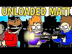 UNLOADED - MATT || MATTSWORLD || FRIDAY NIGHT FUNKIN' || EDDSWORLD || FNF