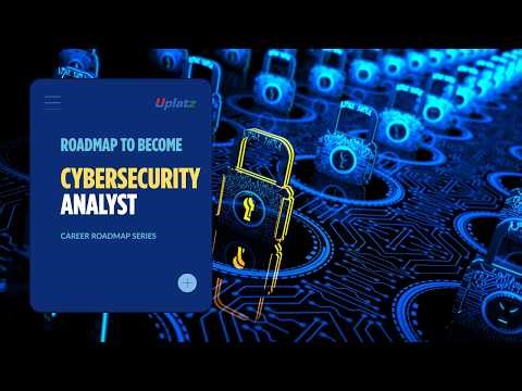 Roadmap to Become a Cybersecurity Analyst | Uplatz