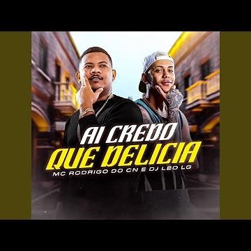 Ai Credo Que Delícia