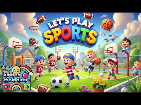 Let’s Play Sports! | Fun Kids Song About Sports | Educational Nursery Rhymes