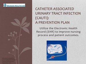 Catheter Associated Urinary Tract Infection (CAUTI): A Prevention Plan - SlideServe