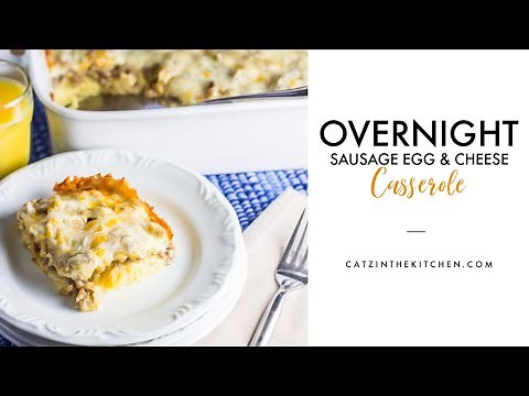 Overnight Sausage Egg & Cheese Breakfast Casserole