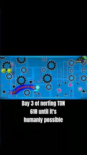Day 3 of nerfing TON 618 until it's humanly possible #gd #geometrydash #TON618