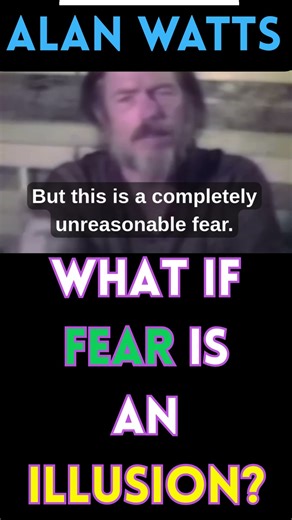 Alan Watts on Why You Can't Lose Fear (But You Can See Through It)