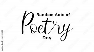 Random Acts of Poetry Day Text Animation. Perfect for promoting poetry events, workshops, or celebrating the beauty of spontaneous verse.