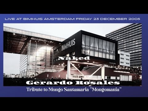 NAKED - GERARDO ROSALES LIVE AT THE BIMHUIS 2005 #livemusic #mambo #latin #jazz #fania #salsa