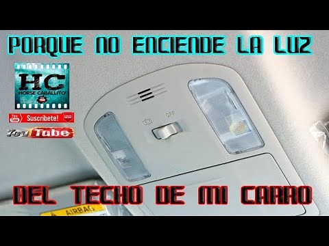 no enciende la lus del techo de mi carro (RESUELTO)