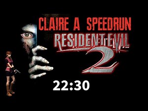 Resident Evil 2 (1998) Supreme Skip Speedrun Claire A 22:30