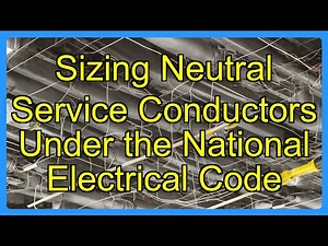 Sizing Neutral Service Conductors Under the National Electrical Code